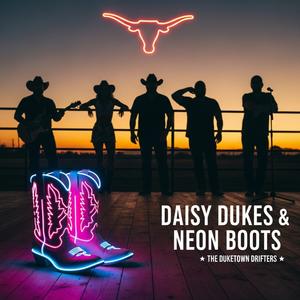 Daisy Dukes & Neon Boots (feat. The Duketown Drifters)