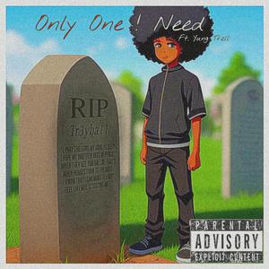 Only One ! Need (feat. Yung Trell) [Explicit]