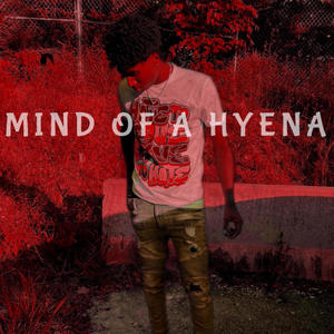 MIND OF A HYENA (Explicit)