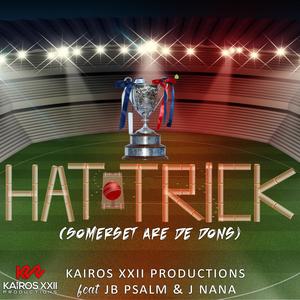 Hat-Trick (Somerset are de Dons) (feat. JB Psalm & J Nana)