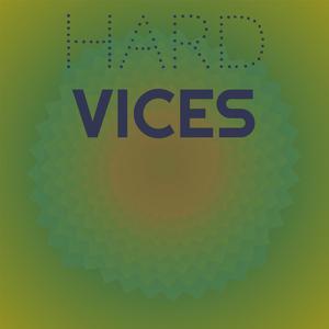 Hard Vices