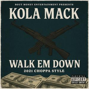 Walk Em Down (2021 Choppa Style) (Explicit)