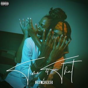 Time 4 That (Explicit)