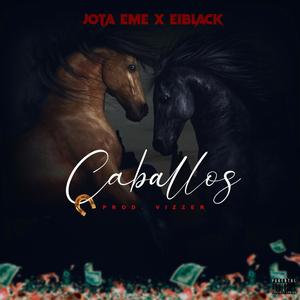 Caballos(feat. Eiblack) (Explicit)