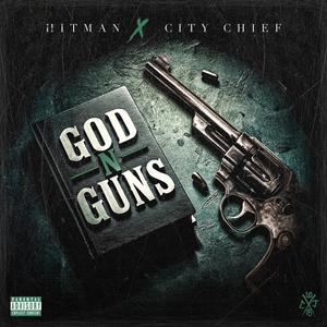 Hitman - God N Guns (feat. City Chief) (Explicit)