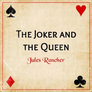 Jules Rancher - The Joker and the Queen