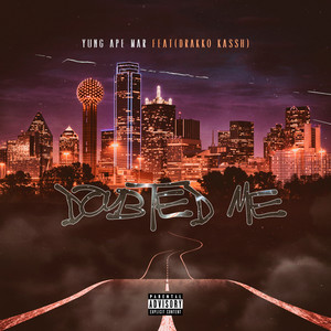 Doubted Me (Explicit)