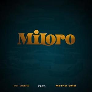 Miloro (feat. Metro CMG)