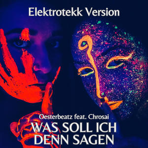 Was soll ich denn sagen (feat. Chrosai) [Electrotekk Version]