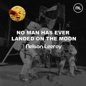 No man has ever landed on the moon
