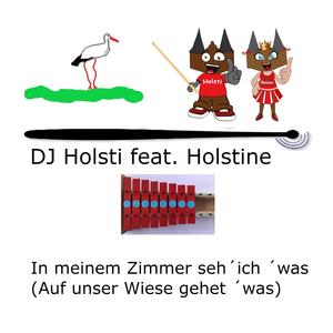 In meinem Zimmer seh ich was (Auf unser Wiese gehet was) (feat. Holstine)
