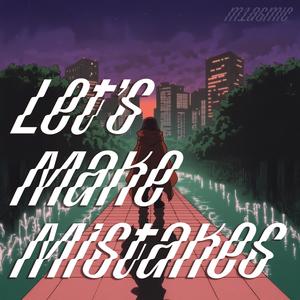 Let's Make Mistakes