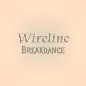 Wireline Breakdance