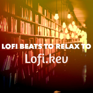 Lofi Beats to Relax To