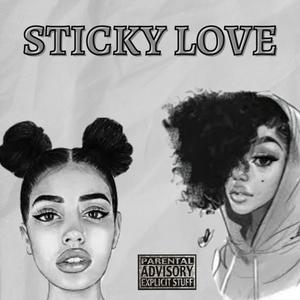 Sticky Love (Explicit)