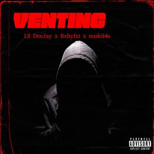 Venting (feat. Bxbyfxt & nuskii4s) [Explicit]