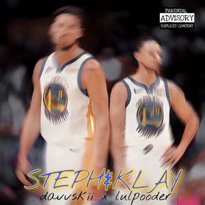 Steph&Klay (feat. lulpooder) [Explicit]