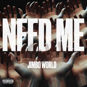 Need Me (Explicit)