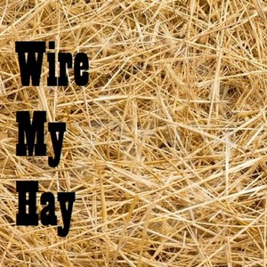 Wire My Hay