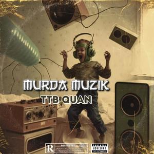 Murda Muzik (Explicit)