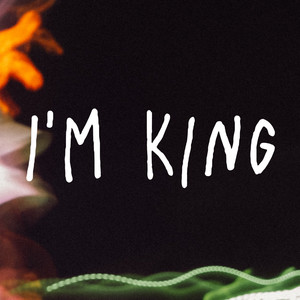 I'm King