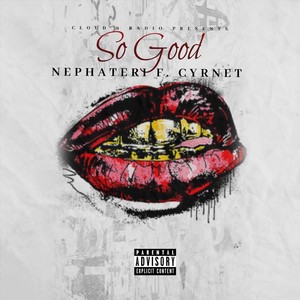 So Good(feat. Cyrnet) (Explicit)