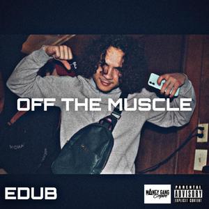 OFF THE MUSCLE (Explicit)