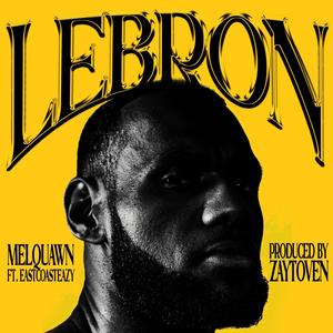 Lebron (feat. EastCoastEazy) (Explicit)