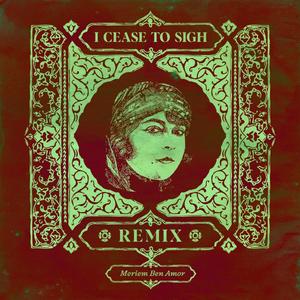 I Cease To Sigh (Si Lemhaf Remix)