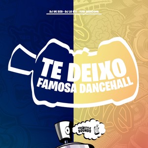 Te Deixo Famosa DanceHall (Explicit)