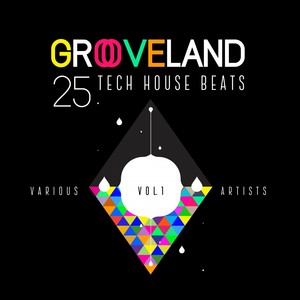 Grooveland (25 Tech House Beats) , Vol. 1