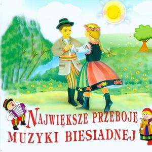 Największe przeboje muzyki biesiadnej