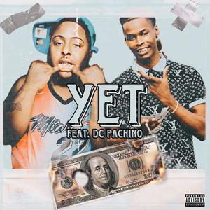 Yet (feat. Dc pachino) [Explicit]