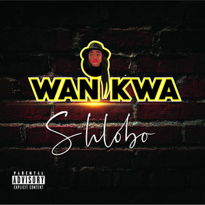 Wankwa (Explicit)