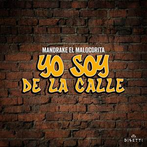 Mandrake El Malocorita - Yo Soy De La Calle