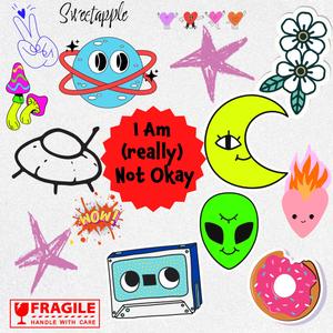 I Am (Really) Not Okay [Explicit]