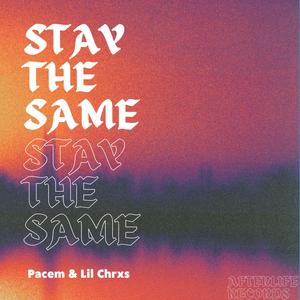 Stay The Same (Explicit)