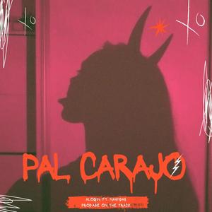 Pal carajo (feat. Lil Naikidas & Abe on the track)