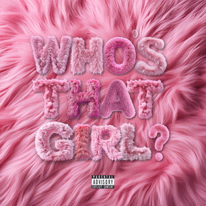 WHO'S THAT GIRL? (Explicit)