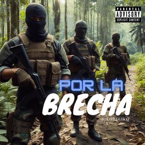 Por La Brecha (Op Sierra Fox) (Explicit)