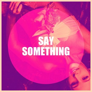 Say Something