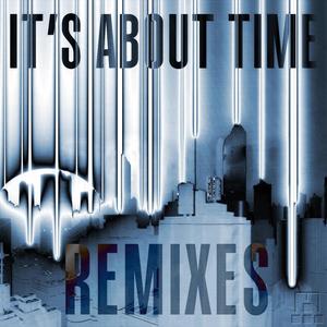It's About Time: The Remixes
