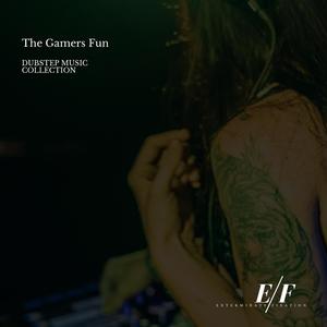 The Gamers Fun - Dubstep Music Collection