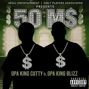 50 Ms (feat. OPA KING BLIZZ) (Explicit)