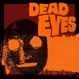 Dead Eyes