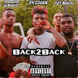 Back 2 Back (feat. Fat Mack & Apegang Almighty) (Explicit)