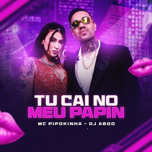 Tu Cai no Meu Papin (Explicit)