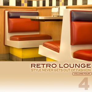 Retro Lounge 4 - Style Never Gets Out of Fashion