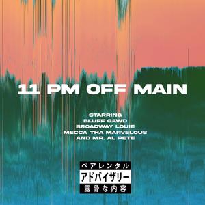 11pm off Main (feat. Mr. Al Pete) [Explicit]