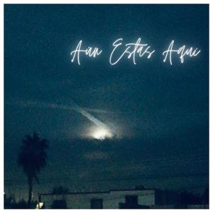 Aún Estás Aquí